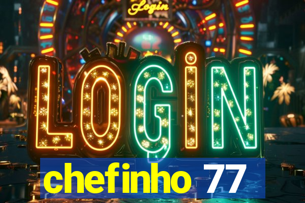 chefinho 77